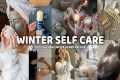 Winter Self Care Routine | Beauty