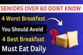 SENIORS:  4 WORST Breakfast Foods You 