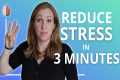 3-Minute Stress Management: Reduce