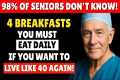 Over 65? 4 WORST Breakfasts You