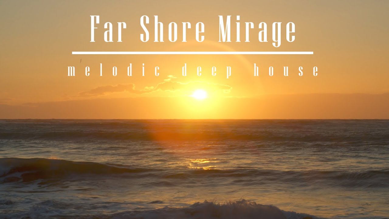 Far Shore Mirage - melodic deep house - commaik music