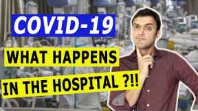 COVID-19; Treatments in the Hospital [COVID doctor explains]