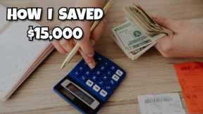 How I Saved $15,000 Without Leaving My House
