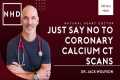 Just Say NO to Coronary Calcium CT