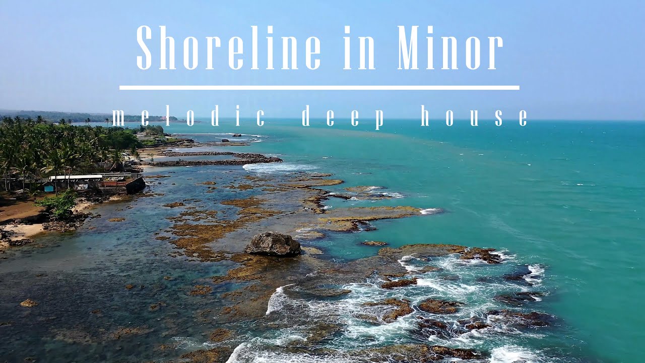 Shoreline in Minor   melodic deep house   commaik music
