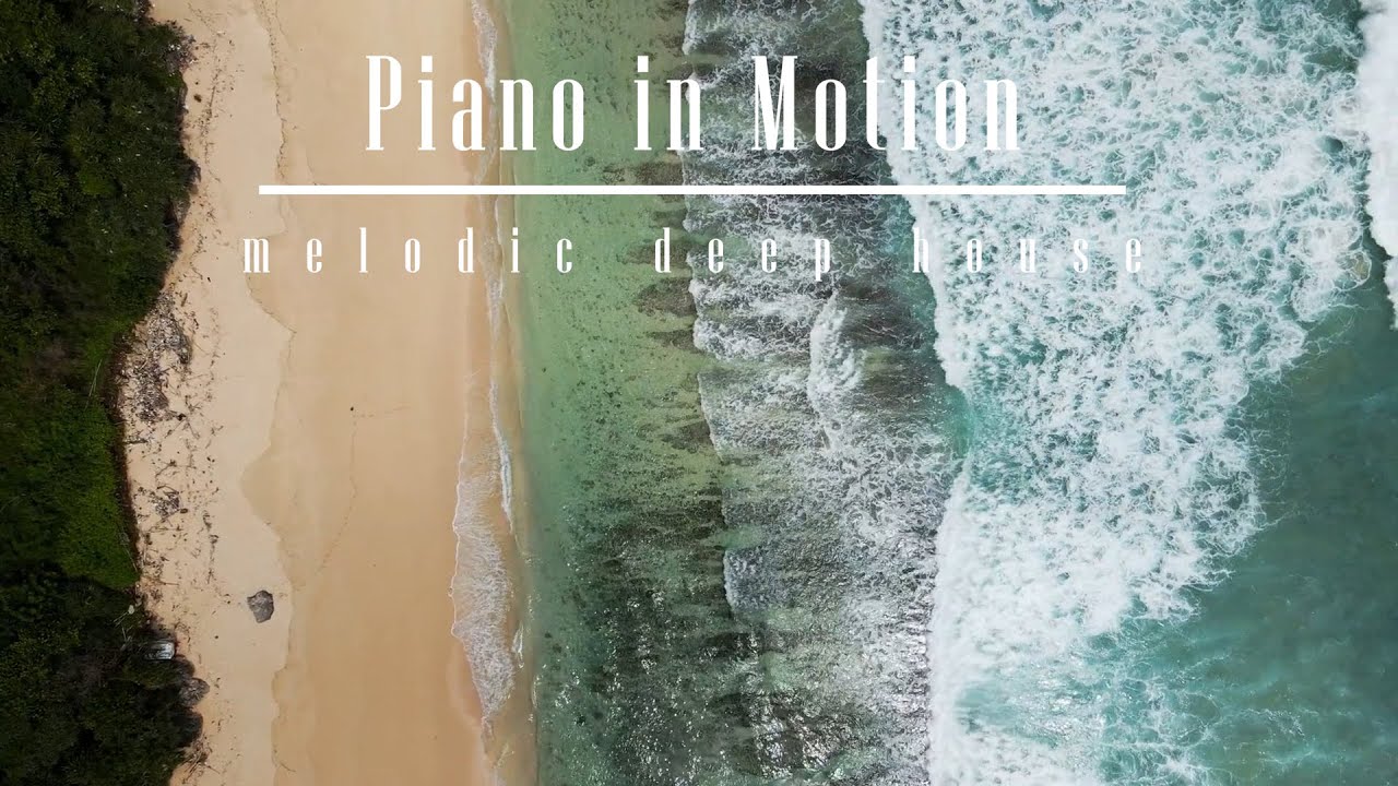Piano in Motion - melodic deep house - commaik music