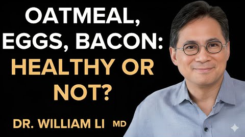 Before You Eat Breakfast - The Truth About Oatmeal, Eggs, Bacon & Dairy | Dr. William Li