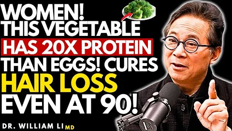Stop Hair Loss Fast! This Vegetable Packs More Protein Than Eggs | Dr William Li
