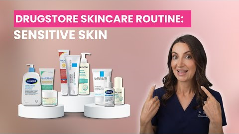 Sensitive Skin Skincare Routine with the Best Drugstore Products | Derm Approved