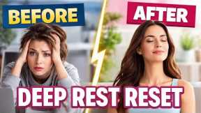 😴 DEEP REST RESET - Reduce Stress and Increase Parasympathetic Regulation