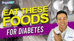 16 Diabetes Foods To Eat Often To Help Reverse Diabetes!