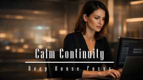 Calm Continuity -  deep house focus - commaik music
