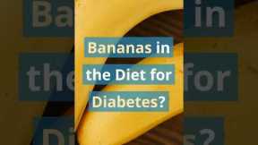 Bananas in the Diet for Diabetes 🍌  #banana #diabetestype2 #diabetes  #food