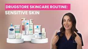 Sensitive Skin Skincare Routine with the Best Drugstore Products | Derm Approved