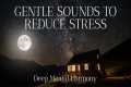 Gentle Sounds to Reduce Stress |