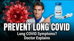 Long COVID: Symptoms, Diagnosis, Treatment, and How to Prevent It | Doctor Explains