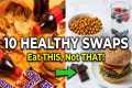 10 Healthy Swaps for Junk Food