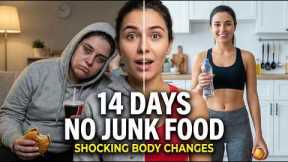Quit Junk Food for 14 Days: Body Changes You’ll Notice Fast
