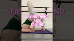TRYING TREND + FAILING #fail#ballerina#trend#yoga#trending#ballet#flexible#cant#ouch#how