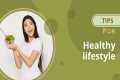 Healthy Lifestyle Tips - 2023|healthy 