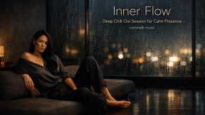 Inner Flow – Deep Chill Out Session for Calm Presence – commaik music