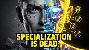 Stop Specializing: Why Jack of All Trades Is the Future 