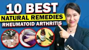 10 Best NATURAL Rheumatoid Arthritis REMEDIES: Rheumatologist Explains