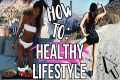 How To Live a Healthy Lifestyle ||