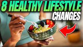 Top 8 Healthy Lifestyle Changes for Overall Wellness 2026