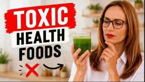 Toxic Health Foods: Digestive Damage Nobody Warns You About