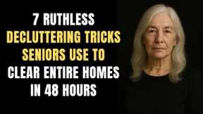 7 Ruthless Decluttering Tricks Seniors Use to Clear Entire Homes in 48 Hours