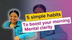  5 SIMPLE WAYS TO IMPROVE YOUR LIFE | MENTAL HEALTH CLARITY TIPS 