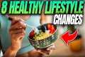 Top 8 Healthy Lifestyle Changes for