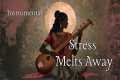 Stress Melts Away | Soft Indian