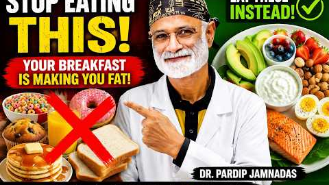 Your Breakfast Is Destroying Your Health! Eat These Foods Instead | Dr. Pardip Jamnadas