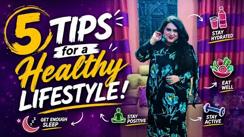 Tips for a Healthy Lifestyle | 5 Basic tips for a Healthy Mind and Body #chefwajeehatariq 