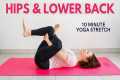 10 min Yoga Stretch For HIPS &
