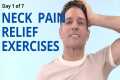 Day 1 of 7 Neck Pain Relief Exercises 